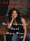 Cover image for We're Going to Need More Wine
